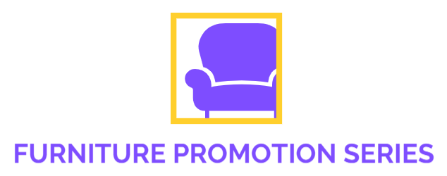 Furniture Promotion Series